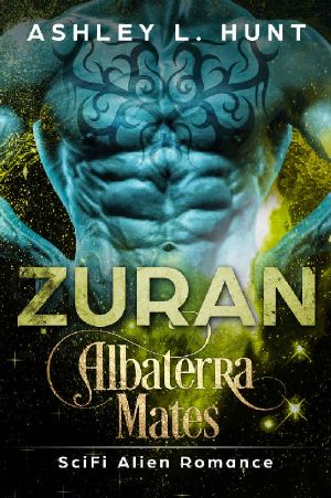 [Albaterra Mates 06] • Zuran · A Paranormal Sci-Fi Alien Romance · Albaterra Mates Book 6